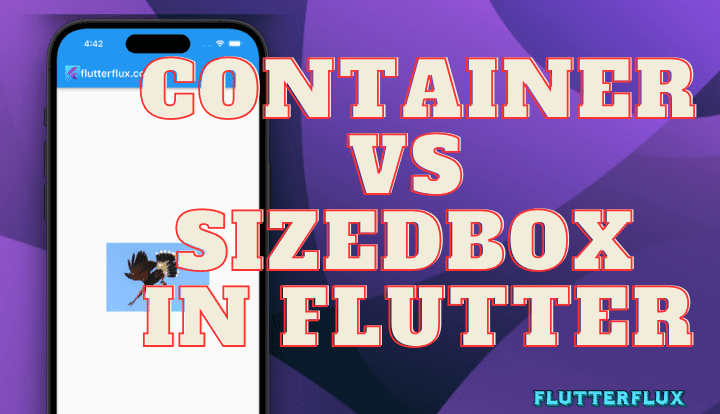 Container vs Sizedbox in Flutter