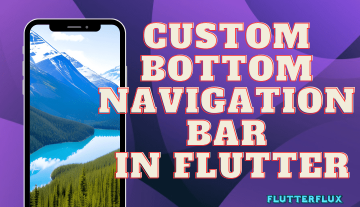 Custom BottomNavigationBar in Flutter