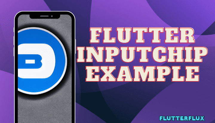 Flutter InputChip Example