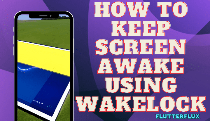 Screen Awake in Flutter