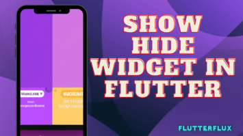 Show hide widget in Flutter